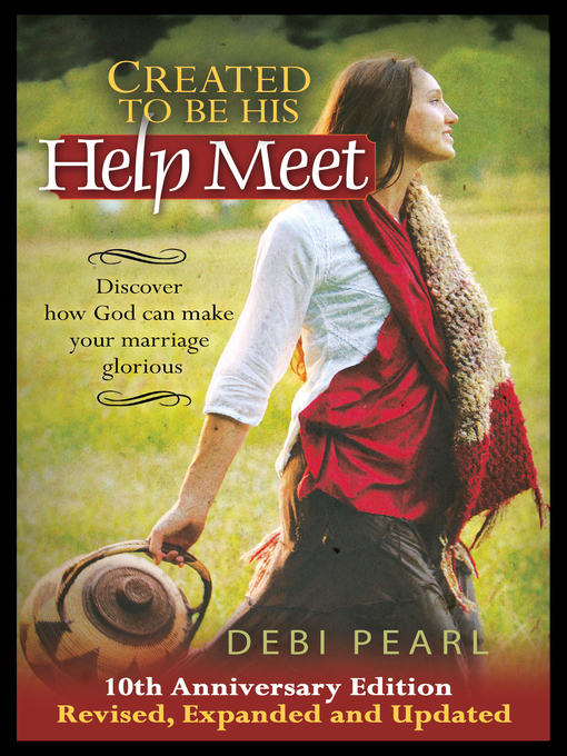 Title details for Created to Be His Help Meet by Debi Pearl - Available